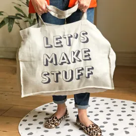 Extra Large 'Let's Make Stuff' Grey Linen Bag