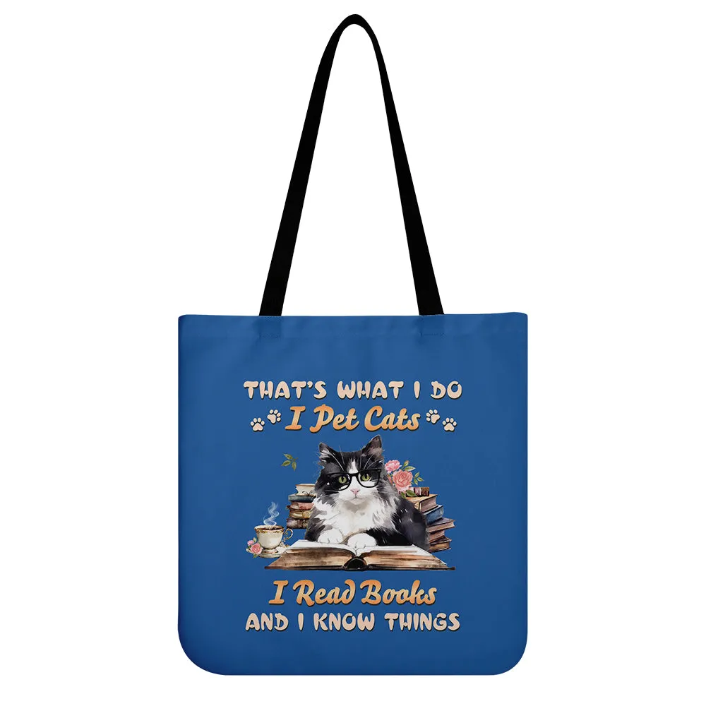 That's What I Do I Pet Cats I Read Books And I Know Things Book Lovers Gift TBF342